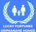 LUCKY FORTUNES ORPHANAGE HOMES